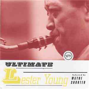 Lester Young - The Ultimate Lester Young