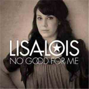 Lisa Lois - No Good For Me
