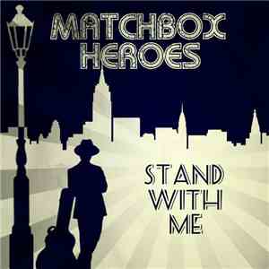 Matchbox Heroes - Stand With Me
