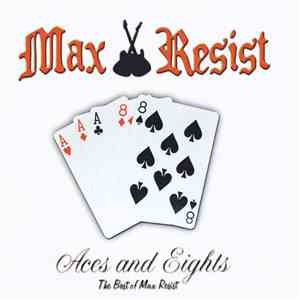 Max Resist - Aces And Eights (The Best Of Max Resist)