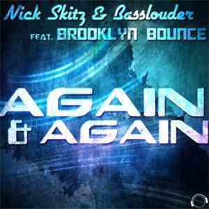 Nick Skitz & Basslouder feat. Brooklyn Bounce - Again & Again