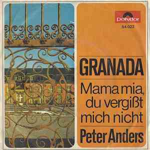 Peter Anders  - Granada / Mama Mia, Du Vergißt Mich Nicht