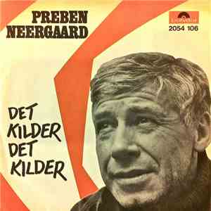 Preben Neergaard / Ulf Pilgaard - Det Kilder Det Kilder / Farvel Til En Ven