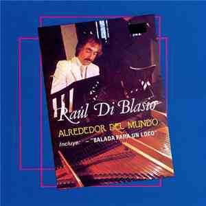 Raul Di Blasio - Alrededor Del Mundo