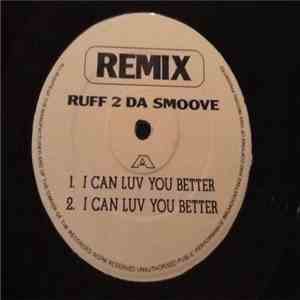 Ruff 2 Da Smoove - I Can Luv You Better (Remix)