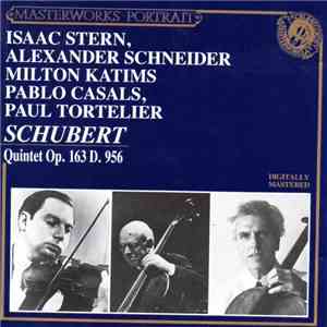 Schubert - Isaac Stern, Alexander Schneider, Milton Katims, Pablo Casals, Paul Tortelier - Quintet Op. 163 D. 956