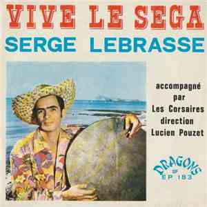 Serge Lebrasse Accompagné Par Les Corsaires Direction Lucien Pouzet - Vive Le Séga