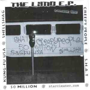 Shellshag / Kung-Fu USA / 50 Million / Creepy People / S.H.A.T. - The Limo E.P.
