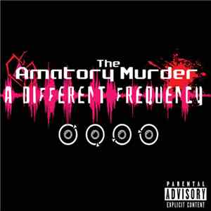 The Amatory Murder - A Different Frequency