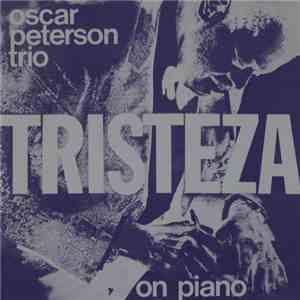 The Oscar Peterson Trio - Tristeza On Piano