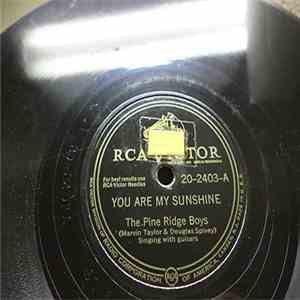 The Pine Ridge Boys - You Are My Sunshine / Old Shep