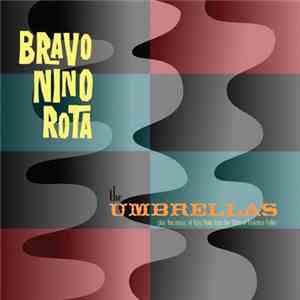 Umbrellas - Bravo Nino Rota, The Umbrellas Play The Music Of Nino Rota FromThe Films Of Fredrico Fellini