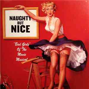 Various - Naughty But Nice: “Bad Girls” Of The Movie Musical