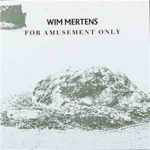 Wim Mertens - For Amusement Only
