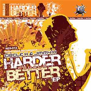 Circle K & Jimmy X - Harder Equals Better EP