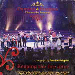 Damian & Brothers, Filarmonika Romanes - Keeping The Fire Alive