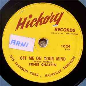 Ernie Chaffin - Get Me On Your Mind