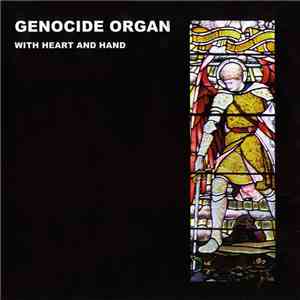Genocide Organ - With Heart And Hand