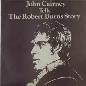 John Cairney - John Cairney Tells The Robert Burns Story