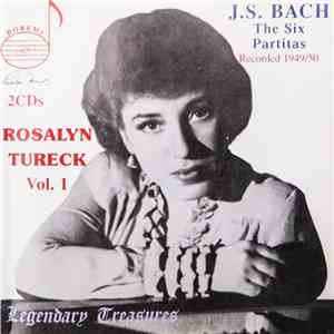 J.S. Bach, Rosalyn Tureck - The Six Partitas (Recorded 1949/50) - Rosalyn Tureck Vol.1