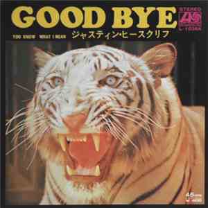 Justin Heathcliff - Good Bye / You Know What I Mean