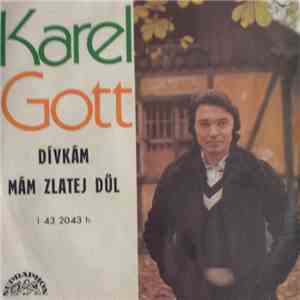 Karel Gott - Dívkám / Mám Zlatej Důl