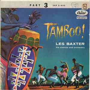 Les Baxter, His Chorus And Orchestra - Tamboo! (Part 3)