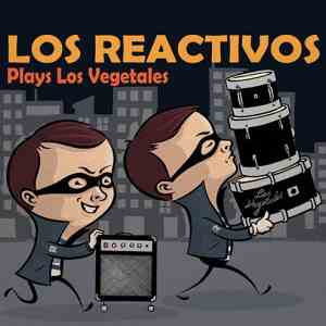Los Reactivos - Plays Los Vegetales