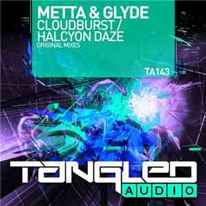 Metta & Glyde - Cloudburst / Halcyon Daze