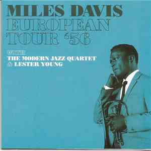 Miles Davis With The Modern Jazz Quartet & Lester Young - European Tour '56 With The Modern Jazz Quartet & Lester Young