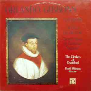 Orlando Gibbons, The Clerkes Of Oxenford, David Wulstan - Anthems & Songs Of Praise (Church Music Of Jacobean England)