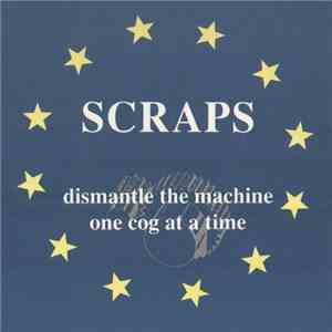Scraps - Dismantle The Machine One Cog At A Time