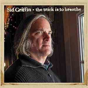 Sid Griffin - The Trick Is To Breathe