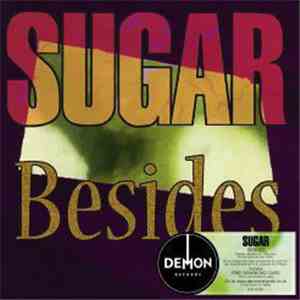 Sugar  - Besides