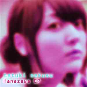 Tatuki Seksu - Hanazawa EP