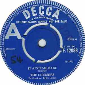 The Cruisers - It Ain't Me Babe / Baby What You Want Me To Do