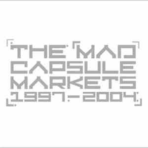 The Mad Capsule Markets - 1997-2004