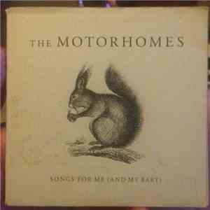 The Motorhomes - Songs For Me (And My Baby)