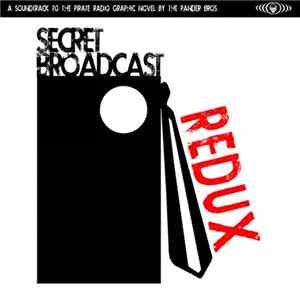 Various - Secret Broadcast Redux (A Soundtrack To The Pirate Radio Graphic Novel By The Pander Bros.)