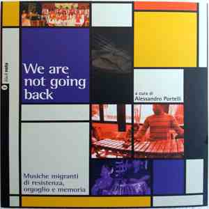 Various - We Are Not Going Back. Musiche Migranti di Resistenza, Orgoglio E Memoria
