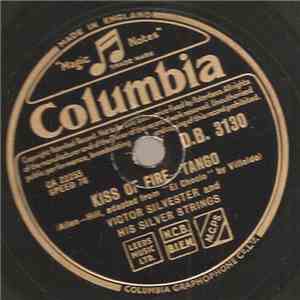 Victor Silvester And His Silver Strings - Kiss Of Fire / Dawn Over The Andes