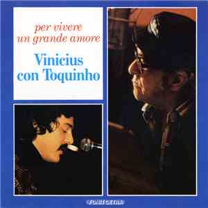 Vinicius Con Toquinho - Per Vivere Un Grande Amore