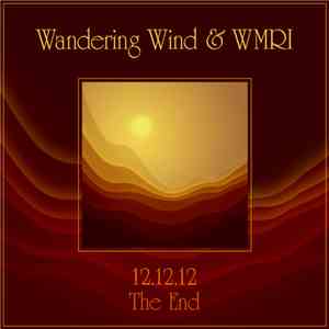 Wandering Wind & WMRI - 12.12.12: The End