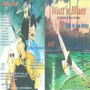 Watt'n Blues - Talk To Me Baby
