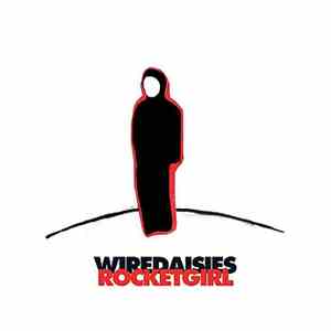 Wire Daisies - Rocket Girl