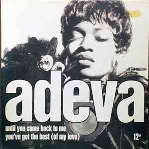 Adeva - Until You Come Back To Me / You've Got The Best (Of My Love)
