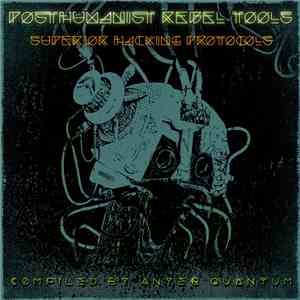 Anyer Quantum - PostHumanist Rebel Tools: Superior Hacking Protocols