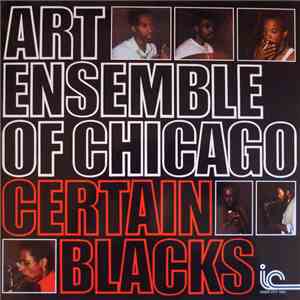 Art Ensemble Of Chicago - Certain Blacks