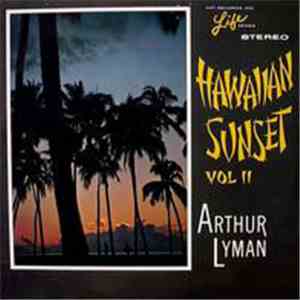 Arthur Lyman - Hawaiian Sunset Vol II