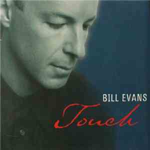 Bill Evans  - Touch